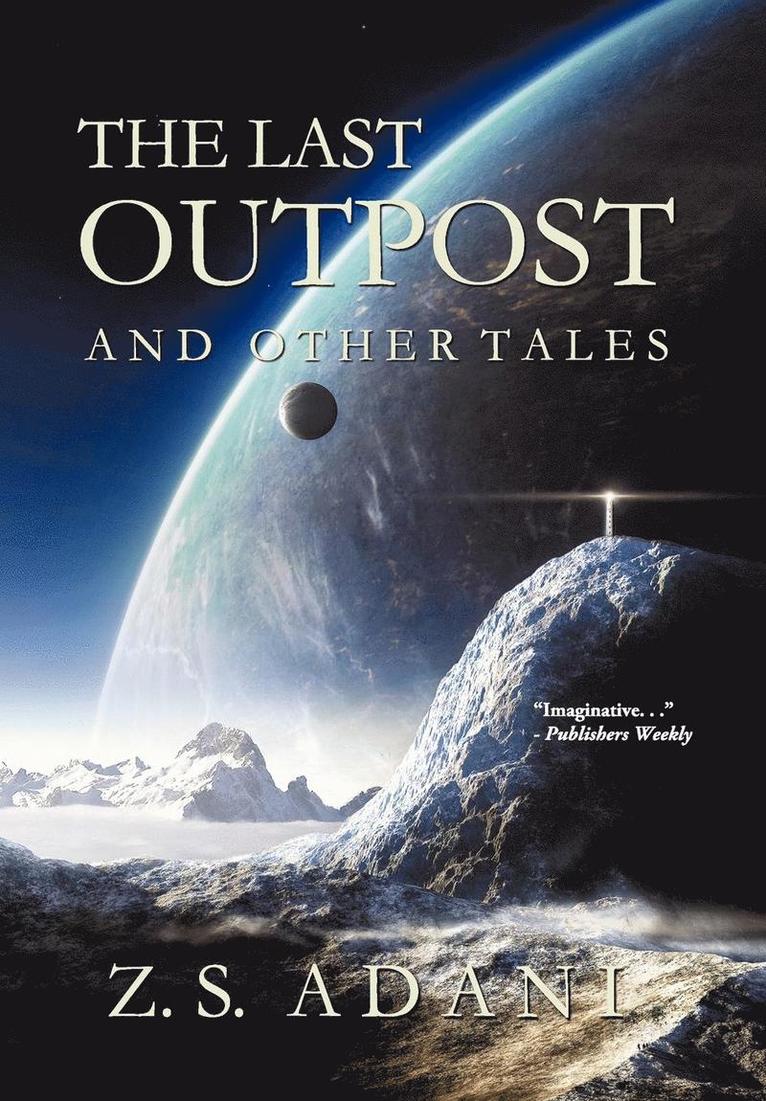 Z.S. Adani - Last Outpost and Other Tales, Inbunden
