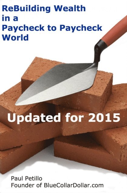 Paul Petillo - ReBuilding Wealth in a Paycheck-to-Paycheck World, E-bok