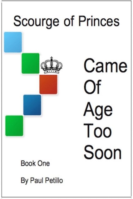 Paul Petillo - Scourge of Princes: Came of Age Too Soon, Häftad