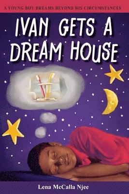Lena McCalla Njee - Ivan Gets a Dream House, Häftad