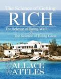 The Science of Getting Rich, The Science of Being Well, and The Science of Becoming Great