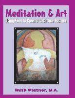 Ruth Platner - Meditation & Art: Using Form to Connect with Your Essence, Häftad