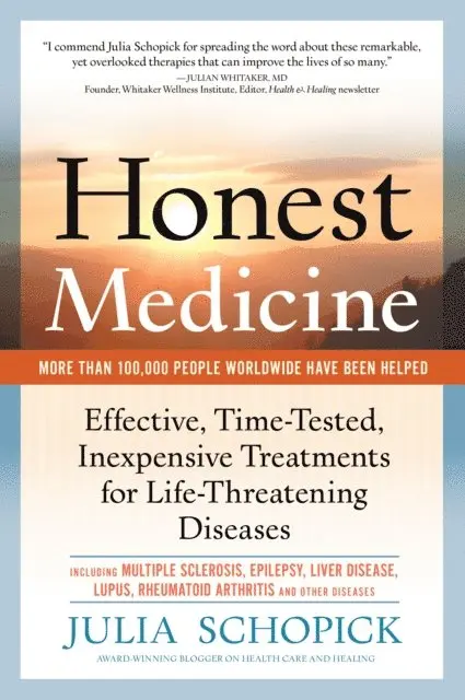 Honest Medicine: Effective, Time-Tested, Inexpensive Treatments for Life-Threatening Diseases