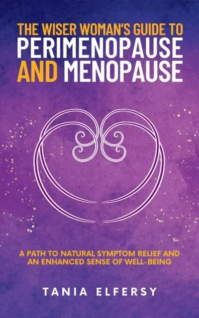 Tania Elfersy - Wiser Woman's Guide to Perimenopause and Menopause, E-bok. Tillgänglighet: Lägg i varukorg