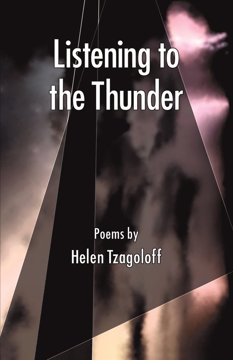 Helen Tzagoloff - Listening to the Thunder, Poems, Häftad