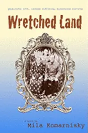 Mila Komarnisky - Wretched Land, Häftad. Tillgänglighet: Lägg i varukorg