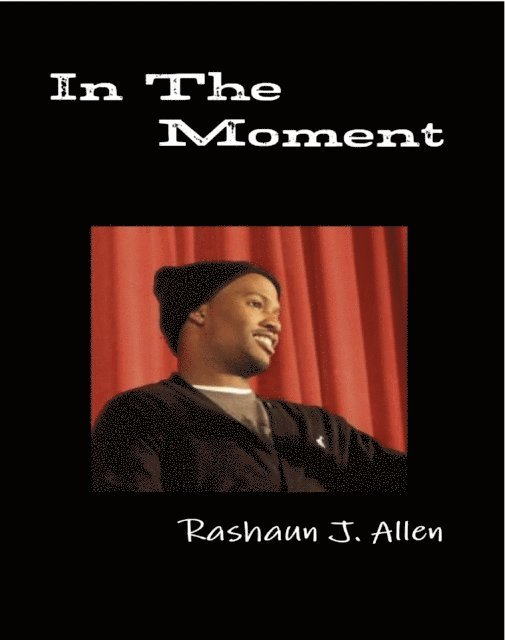 Rashaun J. Allen - In The Moment, E-bok