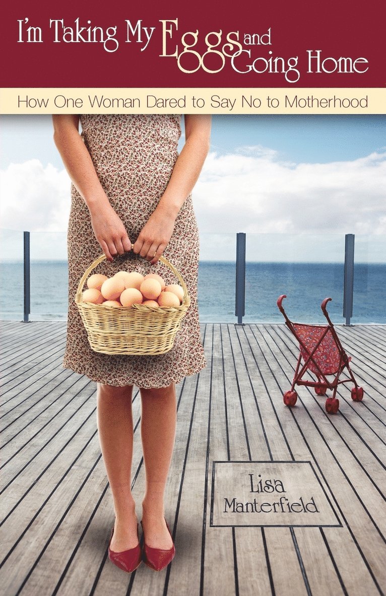 Lisa Manterfield - I'm Taking My Eggs and Going Home, Häftad. Tillgänglighet: Lägg i varukorg