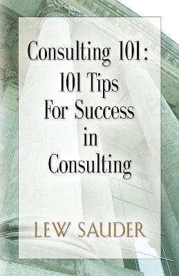 Lew Sauder - Consulting 101, Häftad