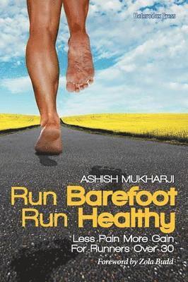 Run Barefoot Run Healthy