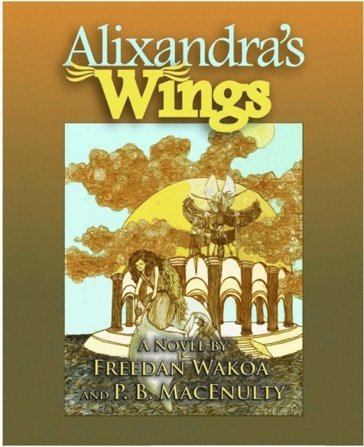 Pat MacEnulty, Freedan Wakoa - Alixandra's Wings, E-bok