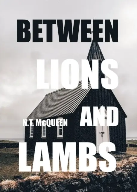 N.T. McQueen - Between Lions and Lambs, E-bok. Tillgänglighet: Lägg i varukorg