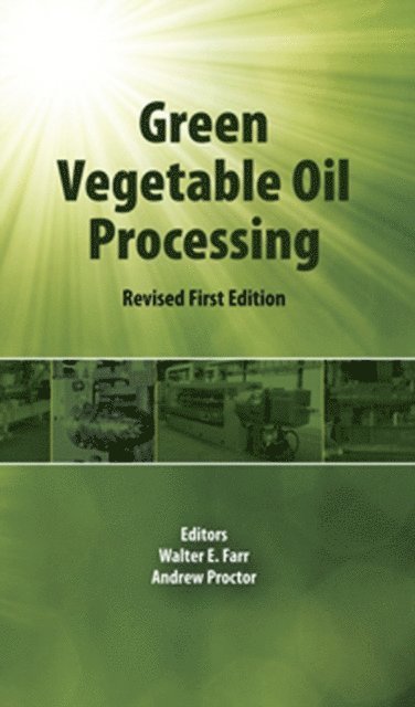 Andrew Proctor, Walter E. Farr - Green Vegetable Oil Processing, E-bok