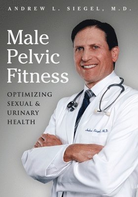 Andrew L Siegel - Male Pelvic Fitness, Häftad. Tillgänglighet: Lägg i varukorg