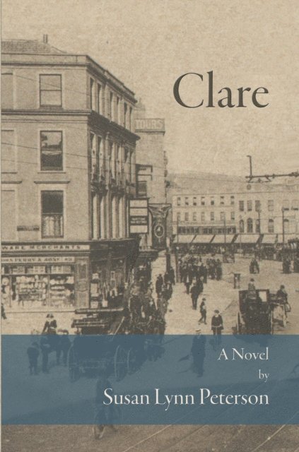 Susan Lynn Peterson - Clare: A Novel, E-bok