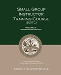 Small Group Instructor Training Course (SGITC): Volume 2: Training Support Packages