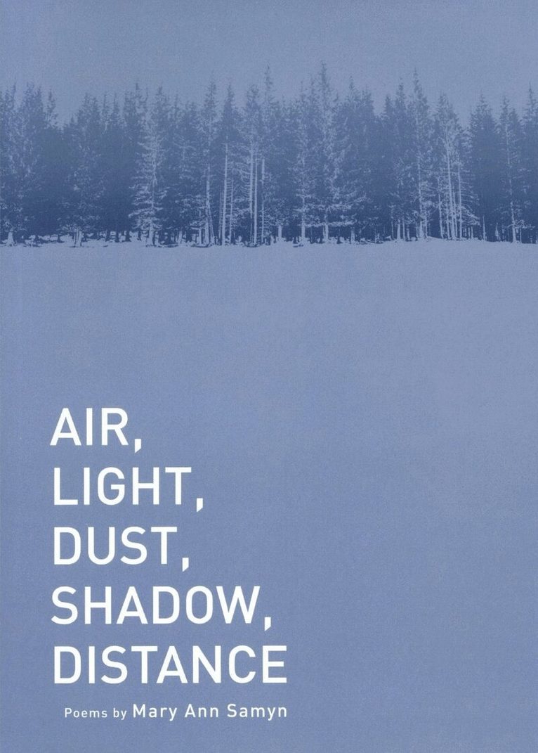 Mary Ann Samyn - Air, Light, Dust, Shadow, Distance, Häftad. Tillgänglighet: Tillfälligt slut