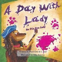 C. Sen - A Day With Lady: A Day With Lady/Un Dia Con Lady, a picture book in English and Spanish, Häftad