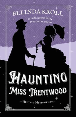 Belinda Kroll - Haunting Miss Trentwood, Häftad. Tillgänglighet: Lägg i varukorg