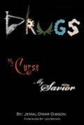 Drugs My Curse My Savior
