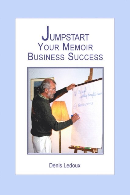 Denis Ledoux - Jumpstart Your Memoir Business Success, E-bok. Tillgänglighet: Lägg i varukorg