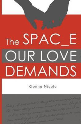 Kionne Nicole - Space Our Love Demands, Häftad