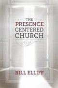 The Presence Centered Church