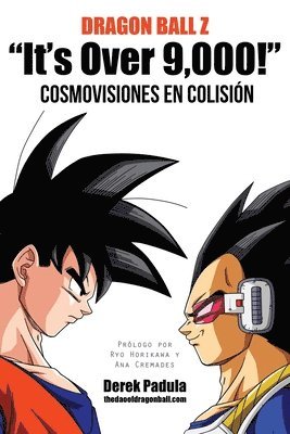 Derek Padula - Dragon Ball Z "It's Over 9,000!" Cosmovisiones En Colision, Häftad. Tillgänglighet: Lägg i varukorg