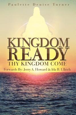 Paulette Denise Turner - Kingdom Ready: Thy Kingdom Come, Häftad. Tillgänglighet: Lägg i varukorg
