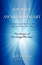 Jeff Fasano - Journey of the Awakened Heart: Discovering Who You Are and Why You Are Here, Häftad