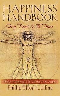 Phillip Elton Collins - Happiness Handbook: Being Present Is The Present, Häftad