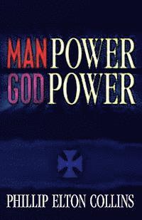 Phillip Elton Collins - Man Power God Power, Häftad