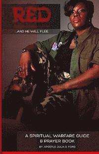 Apostle Julia D. Ford - R.E.D; Resist Every Demon: A Spiritual Warfare Guide and Prayer Book, Häftad