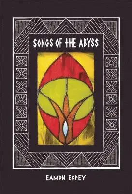 Eamon Espey - Songs of the Abyss, Häftad. Tillgänglighet: Tillfälligt slut