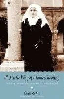 Suzie Andres - A Little Way of Homeschooling, Häftad. Tillgänglighet: Lägg i varukorg