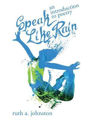 Ruth A Johnston - Speak Like Rain, Häftad