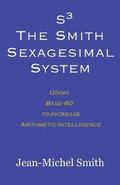 S3 The Smith Sexagesimal System