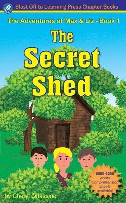 Cheryl Orlassino - Secret Shed - The Adventures of Max & Liz - Book 1, Häftad. Tillgänglighet: Lägg i varukorg