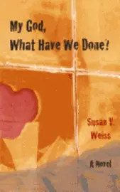 Susan V. Weiss - My God, What Have We Done?, Häftad. Tillgänglighet: Lägg i varukorg