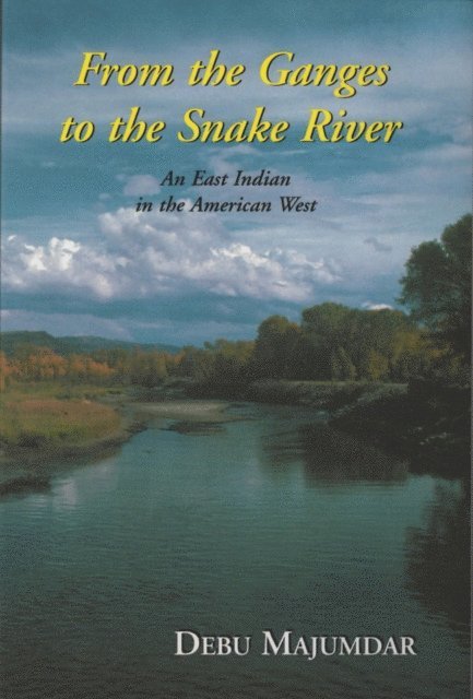Debu Majumdar - From the Ganges to the Snake River, E-bok. Tillgänglighet: Lägg i varukorg