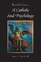 Randolph Severson - A Catholic Soul Psychology, Häftad