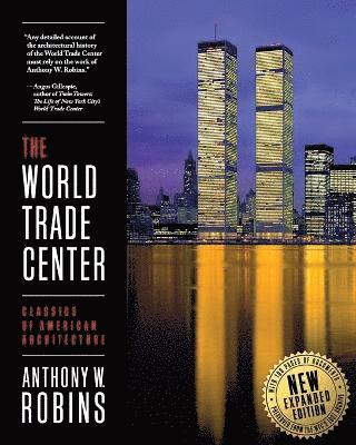 Anthony W Robins - World Trade Center (Classics of American Architecture), Häftad