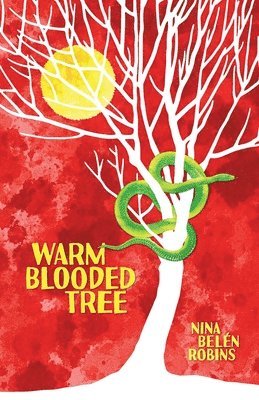 Nina Belén Robins - Warm Blooded Tree, Häftad