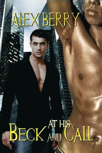 Alex Berry - At His Beck and Call, E-bok