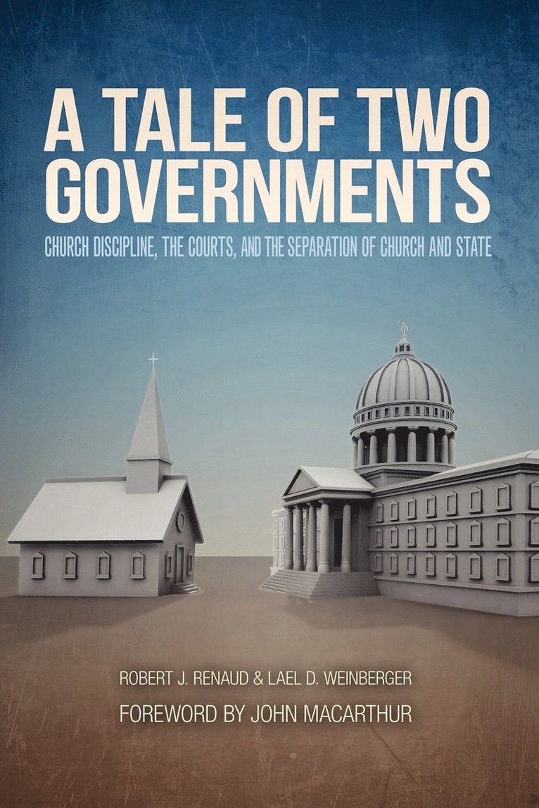 Robert J Renaud, Lael D Weinberger - Tale of Two Governments, Häftad