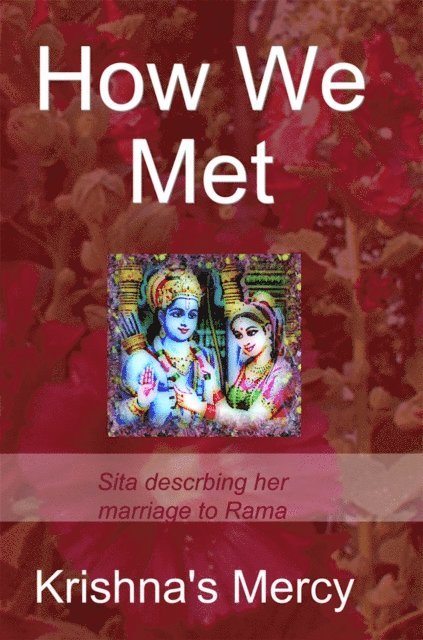 Krishna's Mercy - How We Met: Sita Describing Her Marriage to Rama, E-bok