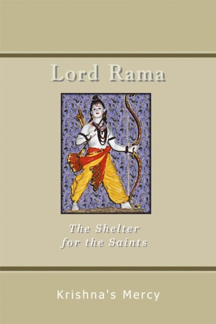 Krishna's Mercy - Lord Rama: The Shelter for the Saints, E-bok