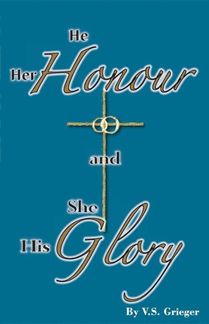 Vernon S Grieger - He Her Honour and She His Glory, E-bok. Tillgänglighet: Lägg i varukorg