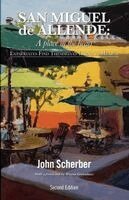 John Scherber - San Miguel de Allende: A Place in the Heart, Häftad. Tillgänglighet: Lägg i varukorg