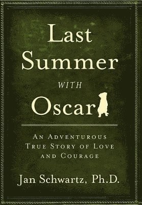 Jan Schwartz - Last Summer with Oscar, Inbunden